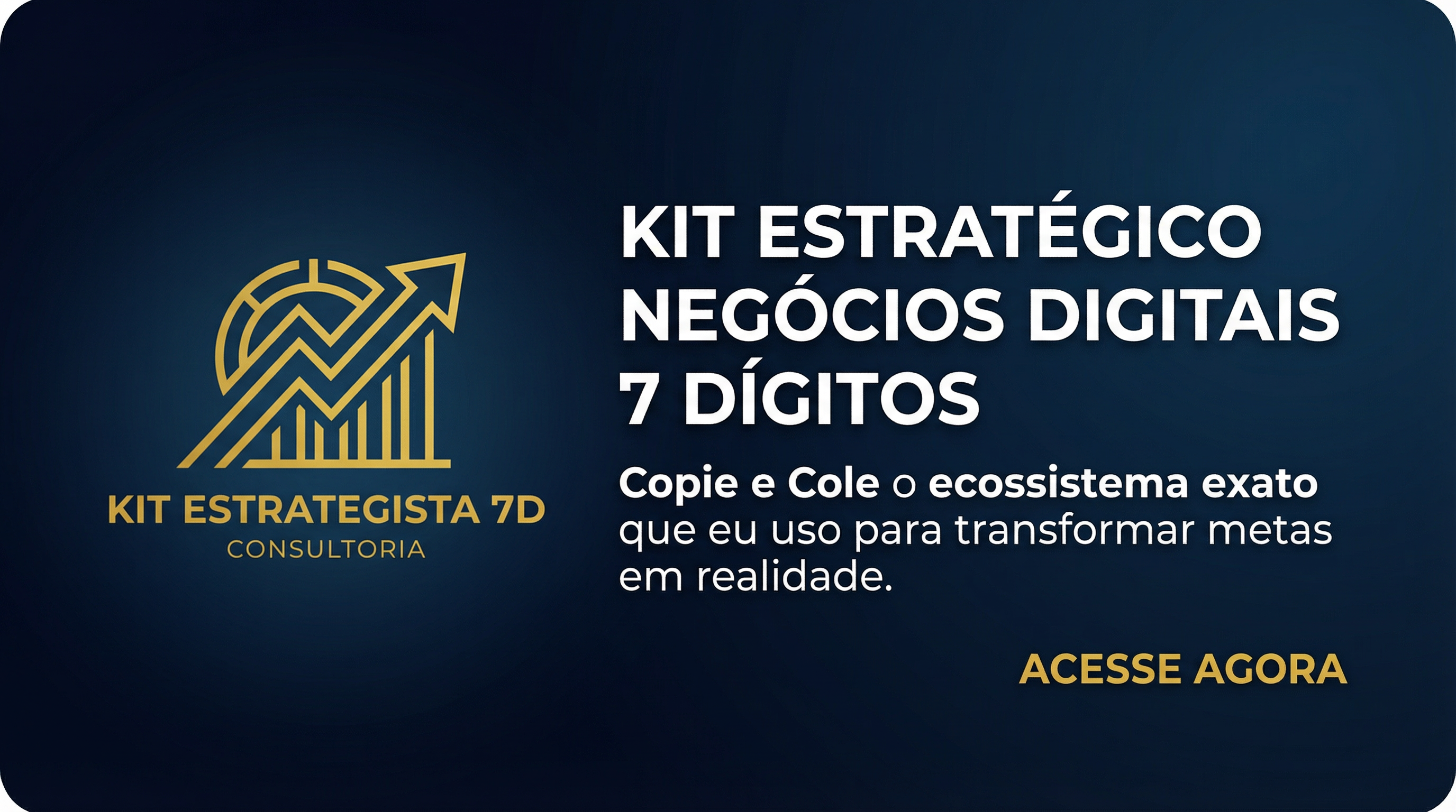 KIT ESTRATÉGICO NEGÓCIOS DIGITAIS 7 DÍGITOS
